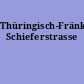 Thüringisch-Fränkische Schieferstrasse