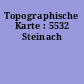 Topographische Karte : 5532 Steinach