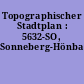 Topographischer Stadtplan : 5632-SO, Sonneberg-Hönbach