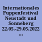 Internationales Puppenfestival Neustadt und Sonneberg 22.05.-29.05.2022 : das Event für Puppen-, Teddy- und Spielzeugliebhaber ; Programm