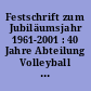 Festschrift zum Jubiläumsjahr 1961-2001 : 40 Jahre Abteilung Volleyball des SV 08 Steinach