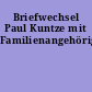 Briefwechsel Paul Kuntze mit Familienangehörigen