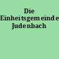 Die Einheitsgemeinde Judenbach