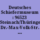 Deutsches Schiefermuseum : 96523 Steinach/Thüringen, Dr.-Max-Volk-Str. 21 ; sehenswert für Groß u. Klein, erfahren Sie Neues - oder erinnern Sie sich, wie es einmal war...