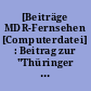 [Beiträge MDR-Fernsehen [Computerdatei] : Beitrag zur "Thüringer Kirmes" ; "Thüringen Journal vom 21.09.2007 mit Bildern aus dem DSM