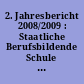 2. Jahresbericht 2008/2009 : Staatliche Berufsbildende Schule Sonneberg, Max-Planck-Straße 49, 96515 Sonneberg