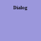 Dialog