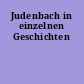Judenbach in einzelnen Geschichten