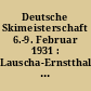 Deutsche Skimeisterschaft 6.-9. Februar 1931 : Lauscha-Ernstthal - Thüringer Wald