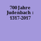 700 Jahre Judenbach : 1317-2017