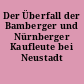 Der Überfall der Bamberger und Nürnberger Kaufleute bei Neustadt