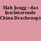 Mah Jongg : das fascinierende China-Drachenspiel