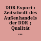 DDR-Export : Zeitschrift des Außenhandels der DDR ; Qualität aus Tradition DDR-Spielwaren