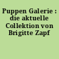 Puppen Galerie : die aktuelle Collektion von Brigitte Zapf