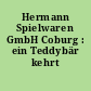 Hermann Spielwaren GmbH Coburg : ein Teddybär kehrt heim