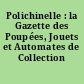 Polichinelle : la Gazette des Poupées, Jouets et Automates de Collection