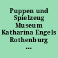 Puppen und Spielzeug Museum Katharina Engels Rothenburg ob der Tauber