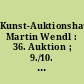 Kunst-Auktionshaus Martin Wendl : 36. Auktion ; 9./10. März 2001