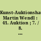 Kunst-Auktionshaus Martin Wendl : 41. Auktion ; 7. / 8. Juni 2002