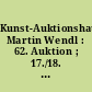 Kunst-Auktionshaus Martin Wendl : 62. Auktion ; 17./18. Oktober 2008