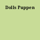 Dolls Puppen