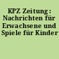 KPZ Zeitung : Nachrichten für Erwachsene und Spiele für Kinder