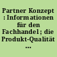Partner Konzept : Informationen für den Fachhandel ; die Produkt-Qualität bei Kunststoff-Spielwaren ; Wader spielen und erleben