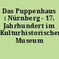 Das Puppenhaus : Nürnberg - 17. Jahrhundert im Kulturhistorischen Museum Magdeburg