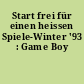 Start frei für einen heissen Spiele-Winter '93 : Game Boy