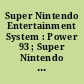 Super Nintendo Entertainment System : Power 93 ; Super Nintendo mit Super Software