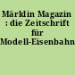Märklin Magazin : die Zeitschrift für Modell-Eisenbahner