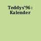 Teddys'96 : Kalender