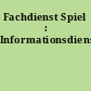 Fachdienst Spiel : Informationsdienst...