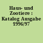 Haus- und Zootiere : Katalog Ausgabe 1996/97