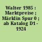 Walter 1985 : Marktpreise ; Märklin Spur 0 ; ab Katalog D1 - 1924