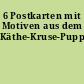 6 Postkarten mit Motiven aus dem Käthe-Kruse-Puppen-Museum
