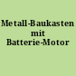 Metall-Baukasten mit Batterie-Motor