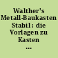 Walther's Metall-Baukasten Stabil : die Vorlagen zu Kasten 49, für kleine Ingenieure und Maschinenbauer