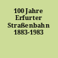 100 Jahre Erfurter Straßenbahn 1883-1983