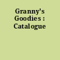 Granny's Goodies : Catalogue