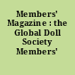 Members' Magazine : the Global Doll Society Members' Magazine