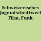 Schweizerisches Jugendschriftwerk, Film, Funk