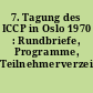 7. Tagung des ICCP in Oslo 1970 : Rundbriefe, Programme, Teilnehmerverzeichnis
