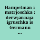 Hampelman i matrjoschka : derwjannaja igruschka is Germanii i Rossi ; Wistawka Wintershall AG i OAO Gazprom