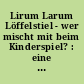 Lirum Larum Löffelstiel - wer mischt mit beim Kinderspiel? : eine Ausstellung des Seminars für Volkskunde der Universität Göttingen