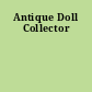 Antique Doll Collector
