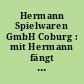 Hermann Spielwaren GmbH Coburg : mit Hermann fängt das Spielen an ; Gefühl für Werte ; Hermann-Neuheiten Katalog 2001