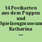 14 Postkarten aus dem Puppen und Spielzeugmuseum Katharina Engels, Rothenburg ob der Tauber