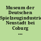 Museum der Deutschen Spielzeugindustrie Neustadt bei Coburg : Zugänge zum Museum