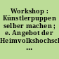 Workshop : Künstlerpuppen selber machen ; e. Angebot der Heimvolkshochschule Schalkau in Thüringen